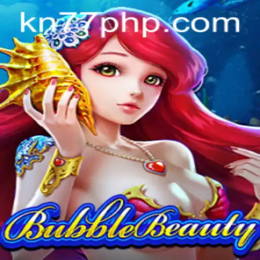 Exploring the Enchanting World of BubbleBeauty and the Innovative Impact of KN77